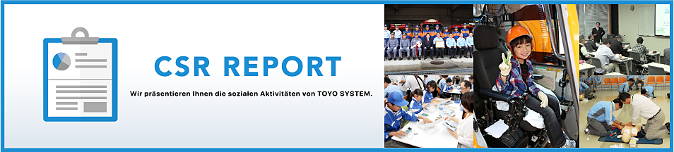 We introduce TOYO SYSTEM’s CSR activities.